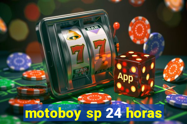 motoboy sp 24 horas